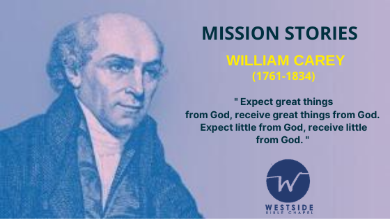 William Carey 1761 1834 The Father Of Modern Missions Westside